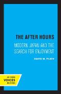The After Hours: Modern Japan and the Search for Enjoyment
