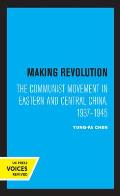 Making Revolution: The Communist Movement in Eastern and Central China, 1937-1945 Volume 26