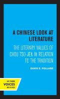 A Chinese Look at Literature: The Literary Values of Chou Tso-Jen in Relation to the Tradition