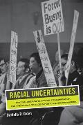 Racial Uncertainties: Mexican Americans, School Desegregation, and the Making of Race in Post-Civil Rights America Volume 68