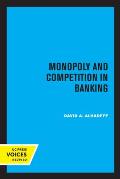 Monopoly and Competition in Banking