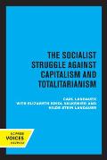 European Socialism, Volume II: The Socialist Struggle Against Capitalism and Totalitarianism