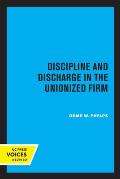 Discipline and Discharge in the Unionized Firm