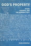 God's Property: Islam, Charity, and the Modern State Volume 3