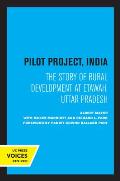 Pilot Project, India: The Story of Rural Development at Etawah, Uttar Pradesh