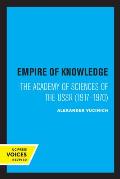 Empire of Knowledge: The Academy of Sciences of the USSR 1917 - 1970