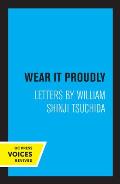 Wear It Proudly: Letters by William Shinji Tsuchida