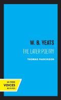 W. B. Yeats: The Later Poetry