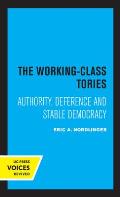 The Working-Class Tories: Authority, Deference and Stable Democracy