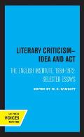 Literary Criticism: Idea and Act, the English Institute, 1939 - 1972