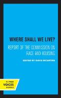 Where Shall We Live?: Report of the Commission on Race and Housing