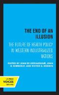 The End of an Illusion: The Future of Health Policy in Western Industrialized Nations Volume 11