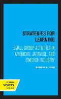 Strategies for Learning: Small-Group Activities in American, Japanese, and Swedish Industry