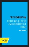 The Generation: The Rise and Fall of the Jewish Communists of Poland Volume 5