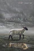 The Truth about Nature: Environmentalism in the Era of Post-Truth Politics and Platform Capitalism