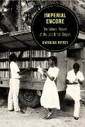 Imperial Encore: The Cultural Project of the Late British Empire Volume 18