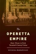 The Operetta Empire: Music Theater in Early Twentieth-Century Vienna