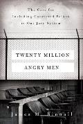 Twenty Million Angry Men: The Case for Including Convicted Felons in Our Jury System