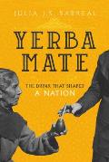 Yerba Mate: The Drink That Shaped a Nation Volume 79