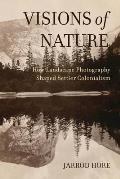 Visions of Nature: How Landscape Photography Shaped Settler Colonialism