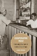 Cooperative Rule: Community Development in Britain's Late Empire Volume 20