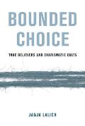 Bounded Choice: True Believers and Charismatic Cults