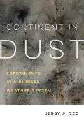 Continent in Dust: Experiments in a Chinese Weather System Volume 10
