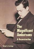The Magnificent Ambersons: A Reconstruction