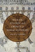 Wealth, Poverty, and Charity in Jewish Antiquity