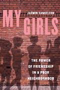 My Girls: The Power of Friendship in a Poor Neighborhood