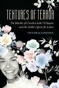 Textures of Terror: The Murder of Claudina Isabel Velasquez and Her Father's Quest for Justice Volume 55