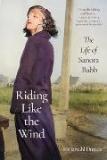 Riding Like the Wind: The Life of Sanora Babb