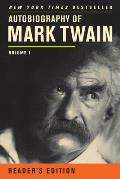 Autobiography of Mark Twain: Volume 1, Reader’s Edition