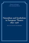 Naturalism and Symbolism in European Theatre 1850 1918