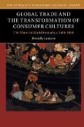 Global Trade and the Transformation of Consumer Cultures