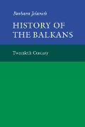 History Of The Balkans Twentieth Century