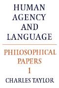 Philosophical Papers Volume 1 Human Agency & Language