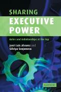 Sharing Executive Power: Roles and Relationships at the Top