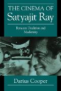 Cinema of Satyajit Ray Between Tradition & Modernity