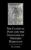 The Classical Plot and the Invention of Western Narrative