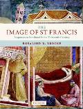 The Image of St Francis: Responses to Sainthood in the Thirteenth Century