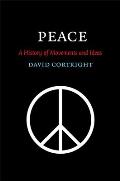 Peace: A History of Movements and Ideas