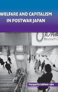 Welfare and Capitalism in Postwar Japan: Party, Bureaucracy, and Business