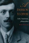 A Passion to Oppose: John Anderson, 1893-1962