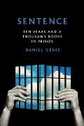 Sentence: Ten Years and a Thousand Books in Prison