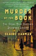 Murder by the Book: The Crime That Shocked Dickens's London