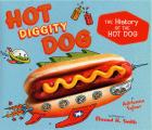 Hot Diggity Dog The History of the Hot Dog