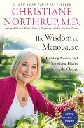 Wisdom of Menopause 4th Edition Creating Physical & Emotional Health During the Change