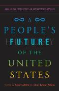 A People's Future of the United States: Speculative Fiction From 25 Extraordinary Writers