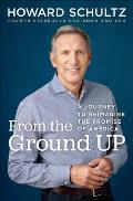From the Ground Up A Journey to Reimagine the Promise of America